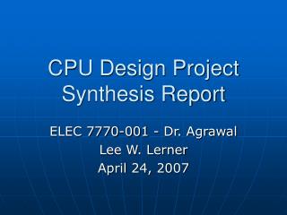 CPU Design Project Synthesis Report