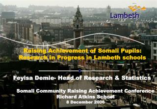 Raising Achievement of Somali Pupils : Research in Progress in Lambeth schools