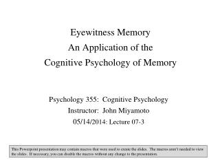 Eyewitness Memory An Application of the Cognitive Psychology of Memory