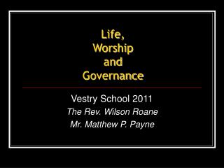 Life, Worship and Governance