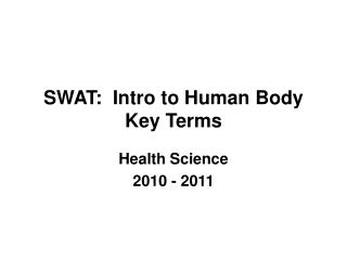 SWAT: Intro to Human Body Key Terms
