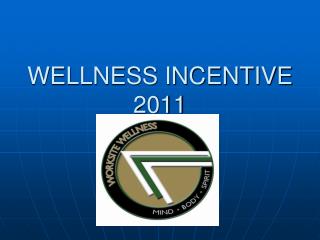 WELLNESS INCENTIVE 2011