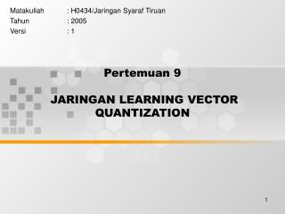 Pertemuan 9 JARINGAN LEARNING VECTOR QUANTIZATION