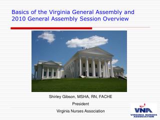 Basics of the Virginia General Assembly and 2010 General Assembly Session Overview