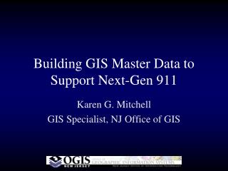 Building GIS Master Data to Support Next-Gen 911
