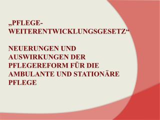 Pflege-Weiterentwicklungsgesetz I Überblick