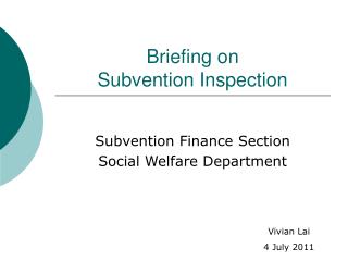 Briefing on Subvention Inspection