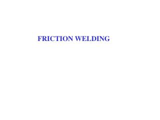 FRICTION WELDING