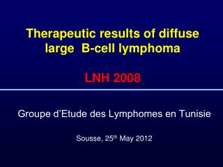 Therapeutic results of diffuse large  B-cell lymphoma LNH 2008