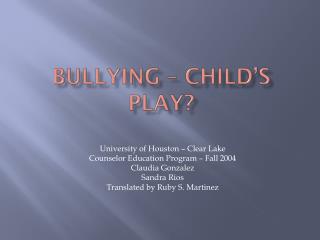 Bullying – Child’s Play?
