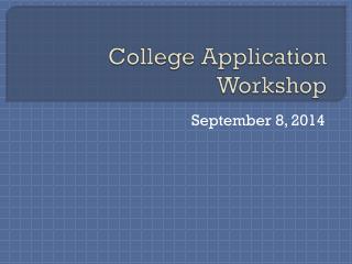 College Application Workshop