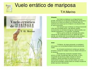 Vuelo errático de mariposa T.H.Merino
