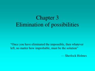 Chapter 3 Elimination of possibilities