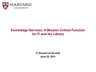 Knowledge Services: A Mission Critical Function for IT and the Library