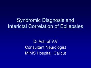 Syndromic Diagnosis and Interictal Correlation of Epilepsies
