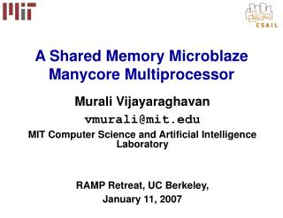 Murali Vijayaraghavan vmurali@mit MIT Computer Science and Artificial Intelligence Laboratory