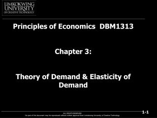 Principles of Economics DBM1313 Chapter 3: Theory of Demand &amp; Elasticity of Demand