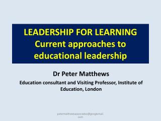 LEADERSHIP FOR LEARNING Current approaches to educational leadership