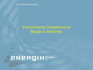 Environmental Compliance for Biogas to Electricity