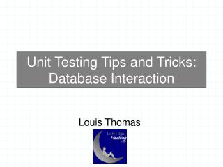 Unit Testing Tips and Tricks: Database Interaction