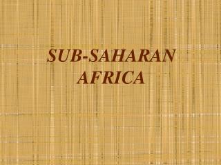 SUB-SAHARAN AFRICA