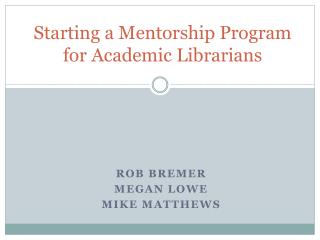 Starting a Mentorship Program for Academic Librarians