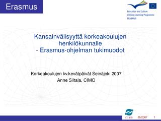 Korkeakoulujen kv.kevätpäivät Seinäjoki 2007 Anne Siltala, CIMO