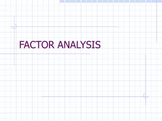 FACTOR ANALYSIS
