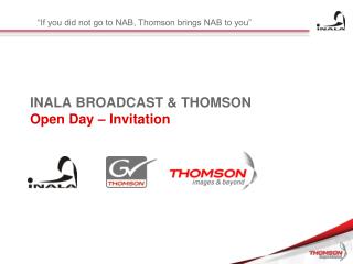 INALA BROADCAST &amp; THOMSON Open Day – Invitation