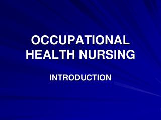 PPT - OCCUPATIONAL HEALTH NURSING PowerPoint Presentation, Free ...