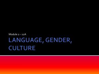 LANGUAGE, GENDER, CULTURE