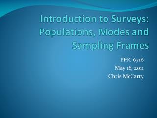 Introduction to Surveys : Populations, Modes and Sampling Frames