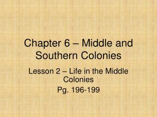 Chapter 6 – Middle and Southern Colonies