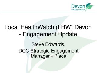 Local HealthWatch (LHW) Devon - Engagement Update