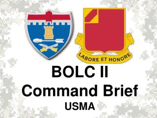 BOLC II Command Brief USMA