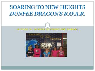 SOARING TO NEW HEIGHTS DUNFEE DRAGON’S R.O.A.R.