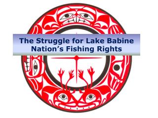 The Struggle for Lake Babine Nation’s Fishing Rights