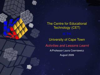 The Centre for Educational Technology (CET) at the University of Cape Town