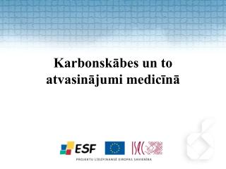 Karbonskābes un to atvasinājumi medicīnā