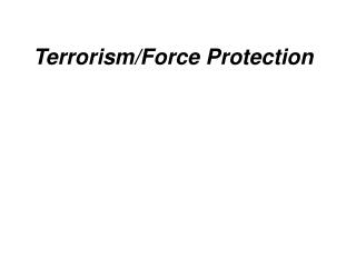 Terrorism/Force Protection