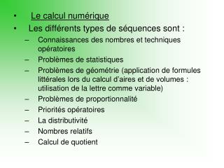 Le calcul numérique Les différents types de séquences sont :