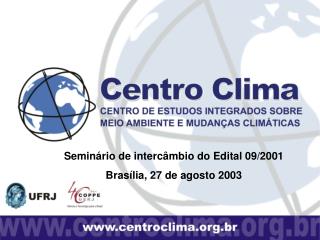 Seminário de intercâmbio do Edital 09/2001 Brasília, 27 de agosto 2003