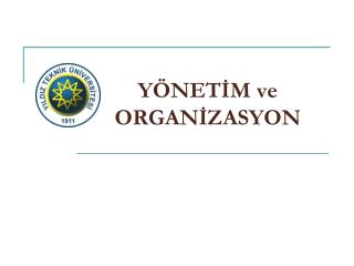 YÖNETİM ve ORGANİZASYON