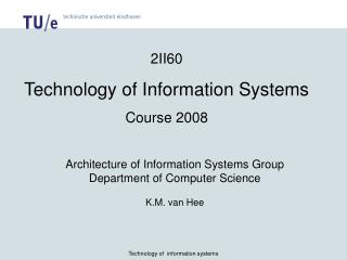 2II60 Technology of Information Systems Course 2008