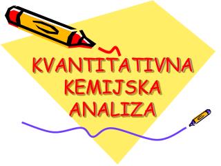 KVANTITATIVNA KEMIJSKA ANALIZA