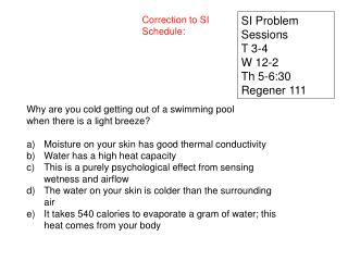 SI Problem Sessions T 3-4 W 12-2 Th 5-6:30 Regener 111