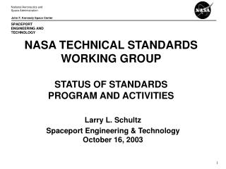 NASA TECHNICAL STANDARDS WORKING GROUP STATUS OF STANDARDS PROGRAM AND ACTIVITIES