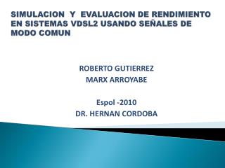 ROBERTO GUTIERREZ MARX ARROYABE Espol -2010 DR. HERNAN CORDOBA