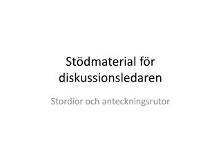 Stödmaterial för diskussionsledaren