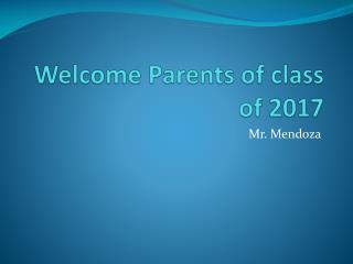 Welcome Parents of class of 2017